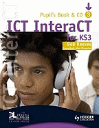ICT InteraCT for Key Stage 3 Pupil's Book 3
