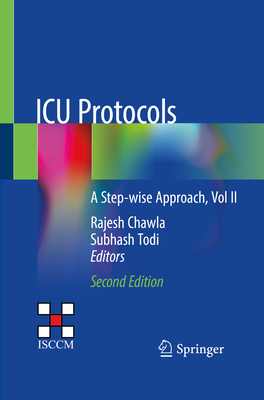 ICU Protocols: A Step-Wise Approach, Vol II - Chawla, Rajesh (Editor), and Todi, Subhash (Editor)