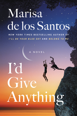 I'd Give Anything: A Novel - de los Santos, Marisa