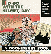 I'd Go with the Helmet, Ray: A Doonesbury Book