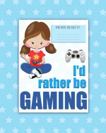 I'd rather be GAMING: a bright, colorful, Elementary School Children's Composition Notebook which shows off your child's personality, flare, hobbies and interests, making learning fun and the school day more exciting. Boy.