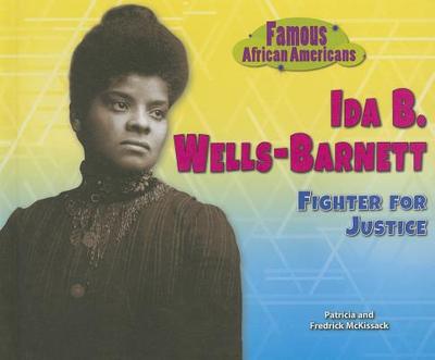 Ida B. Wells-Barnett: Fighter for Justice - McKissack, Patricia, and McKissack, Fredrick