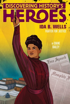 Ida B. Wells: Discovering History's Heroes - Bailey, Diane