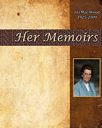 Ida Mae Wood - Her Memoirs
