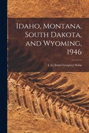 Idaho, Montana, South Dakota, and Wyoming, 1946