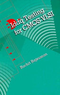 Iddq Testing for CMOS VLSI - Rajsuman, Rochit, Dr.