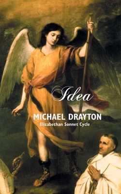 Idea: Elizabethan Sonnet Cycle - Drayton, Michael, and Tuley, Mark (Editor)