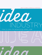 Idea Industry: How to Crack the Advertising Career Code