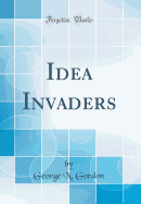Idea Invaders (Classic Reprint)