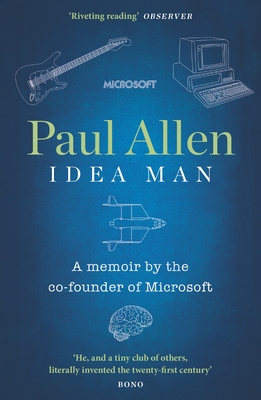 Idea Man: A Memoir by the Co-founder of Microsoft - Allen, Paul