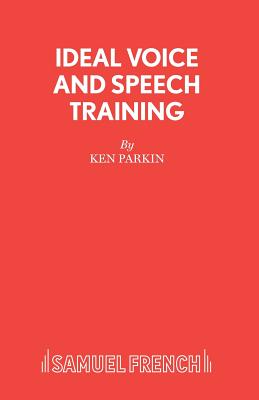 Ideal Voice and Speech Training - Parkin, Ken