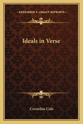 Ideals in Verse - Cole, Cornelius