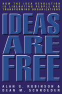 Ideas are Free: How the Idea Revolution is Liberating People and Transforming Organizations (16pt Large Print Edition)