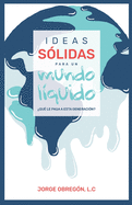 Ideas s?lidas para un mundo l?quido: ?Qu? Le Pasa a Esta Generaci?n?