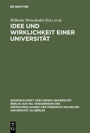Idee Und Wirklichkeit Einer Universit?t: Dokumente Zur Geschichte Der Friedrich-Wilhelms-Universit?t Zu Berlin