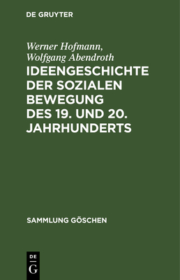 Ideengeschichte der sozialen Bewegung des 19. und 20. Jahrhunderts - Hofmann, Werner