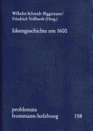 Ideengeschichte Um 1600: Konstellationen Zwischen Schulmetaphysik, Konfessionalisierung Und Hermetischer Spekulation