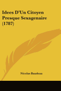 Idees D'Un Citoyen Presque Sexagenaire (1787) - Baudeau, Nicolas