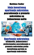 Ideja inovativnog uparivanja nekretnina: posredovanje u prometu nekretnina na jednostavan na in: Uparivanje nekretnina: u inkovito, jednostavno i profesionalno posredovanje u prometu nekretnina preko inovativnog portala za uparivanje nekretnina