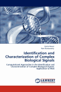 Identification and Characterization of Complex Biological Signals