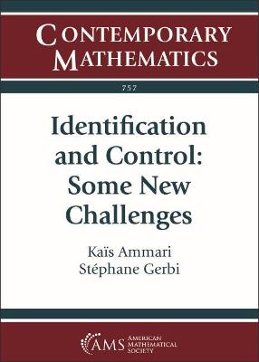 Identification and Control: Some New Challenges: Summer School on Identification and Control: Some Challenges, June 18-20, 2019, Monastir, Tunisia - Ammari, Kaeis, and Gerbi, Staephane