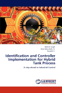 Identification and Controller Implementation for Hybrid Tank Process