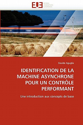 Identification de la Machine Asynchrone Pour Un Contrle Performant - Aguglia-D