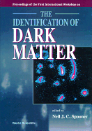 Identification of Dark Matter, the - Proceedings of the First International Workshop