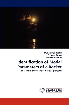 Identification of Modal Parameters of a Rocket - Kashif, Muhammad, and Azmat, Zeeshan, and Asif, Muhammad