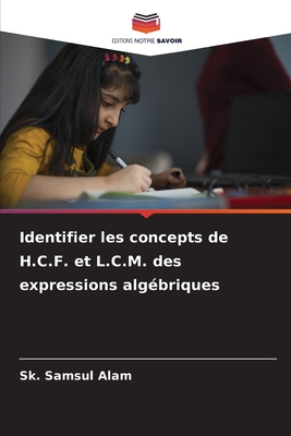 Identifier les concepts de H.C.F. et L.C.M. des expressions alg?briques - Samsul Alam, Sk