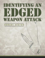 Identifying an Edged Weapon Attack