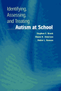 Identifying, Assessing, and Treating Autism at School - Brock, Stephen E, and Jimerson, Shane R, and Hansen, Robin L