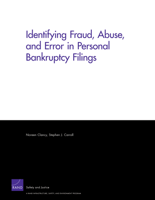 Identifying Fraud, Abuse, and Error in Personal Bankruptcy Filings - Clancy, Noreen, and Carroll, Stephen J