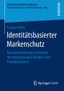 Identittsbasierter Markenschutz: Konzeptualisierung im Kontext der internationalen Marken- und Produktpiraterie