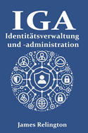 Identittsverwaltung und -administration (IGA): Vom Niemand zum Helden