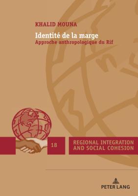 Identit? de la Marge: Approche Anthropologique Du Rif - Koff, Harlan (Editor), and Mouna, Khalid