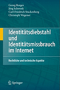 Identitatsdiebstahl Und Identitatsmissbrauch Im Internet: Rechtliche Und Technische Aspekte