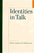 Identities in Talk - Antaki, Charles (Editor), and Widdicombe, Susan (Editor)