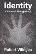 Identity: A Rational Thoughtbook