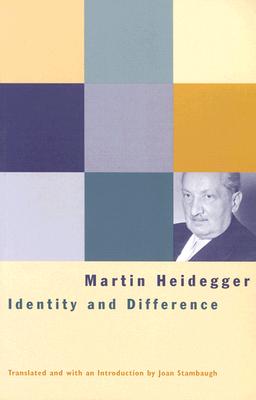 Identity and Difference - Heidegger, Martin, and Stambaugh, Joan (Translated by)