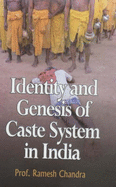 Identity and Genesis of Caste System in India - Chandra, Ramesh