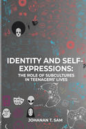 Identity and Self-Expression: The Role of Subcultures in Teenagers' Lives