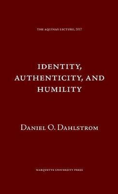 Identity Authenticity and Humility - Dahlstrom, Daniel O.
