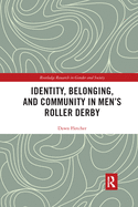 Identity, Belonging, and Community in Men's Roller Derby