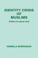 Identity crisis of Muslims : profiles of Lucknow youth