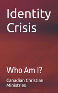 Identity Crisis: Who Am I?