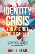 Identity Crisis: You Are Not Your Career