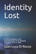 Identity Lost: A Critical Analysis of the Transformation of the Beloved Television Hero Dr. Who