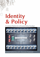 Identity & Policy a Common Platform for a Pervasive Policy Paradigm.