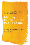 Identity Politics in the Public Realm: Bringing Institutions Back in